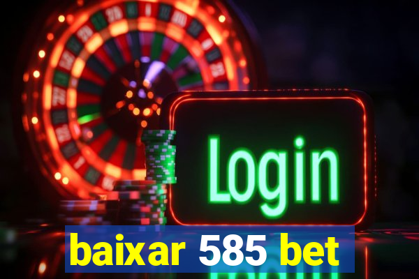 baixar 585 bet